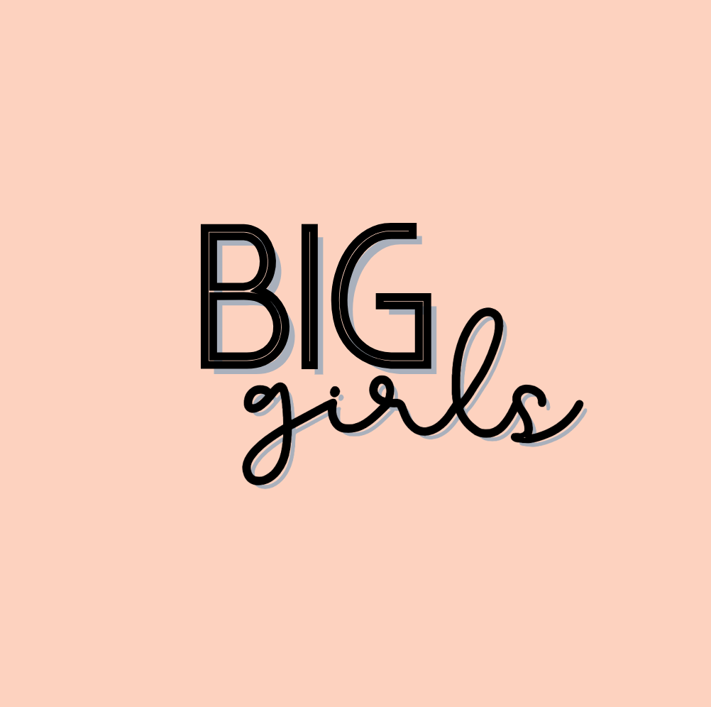Text on a pale peach background reads BIG girls with BIG in bold, uppercase letters and girls in a black cursive font, both with a slight gray drop shadow.