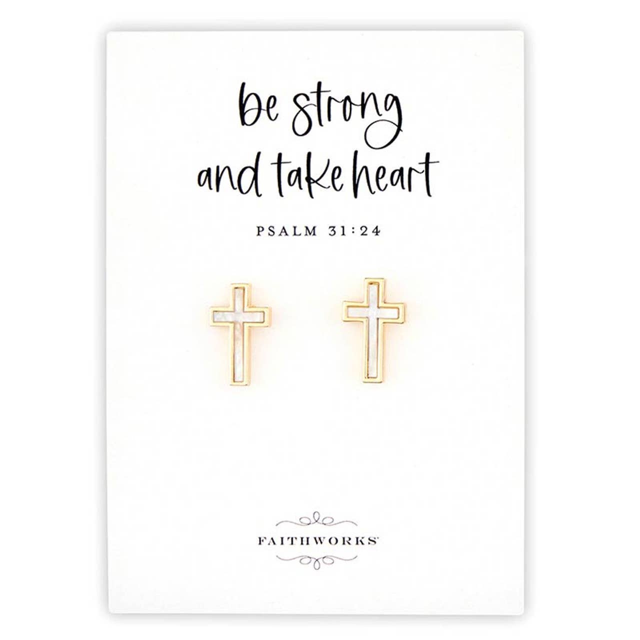 A pair of Mother of Pearl Cross Filled earrings from Faithworks by Creative Brands displayed on a white card featuring the text “be strong and take heart, Psalm 31:24” with the Faithworks logo at the bottom.