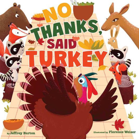 Illustration from the No Thanks, Said Turkey book featuring a turkey in the foreground surrounded by a bear, deer, raccoon, and squirrel, with the title No Thanks, Said Turkey written in the center.