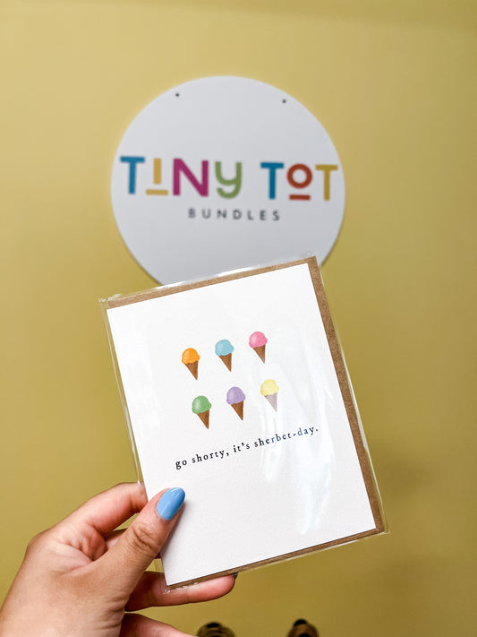 Go Shorty, Its Your Sherbet-Day Birthday Card